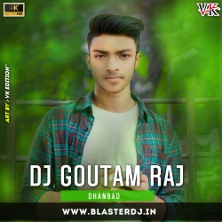 Dj Goutam Raj Khortha Dj Songs Mp3 Song