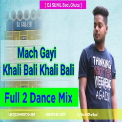 Mach Gayi Khali Bali Full 2 Dance Mix Dj Sunil Dhanbad Mp3 Song