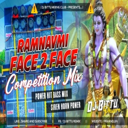 Ramnavmi Face 2 Face X Siren Cpmpitition 2023 Hard Power Bass Mix Dj Bittu Phusro Mp3 Song