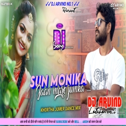 Ae Ge Sun Monika -- Khortha Jhumer Dance Mix -- Dj Arvind Latehar   Mp3 Song