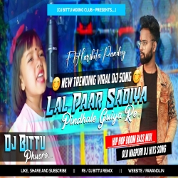 Lal Paar Sadiya Viral Dj Song Hard Boom Bass Hip Hop Style Mix Dj Bittu Phusro Mp3 Song