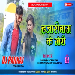 Hazaribag Ke Lago Hai Gori Re | New Jharkhandi Khortha Song | Full2 Dehati Tasa Party Jhumar Dance Remix Dj Pankaj Hazaribag Mp3 Song