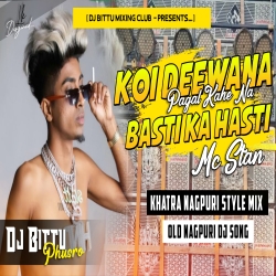 MC Stan - Koi Deewana Pagal Kahe Na X Basti Ka Hasti (Nagpuri Remix) Dj Bittu Phusro Mp3 Song