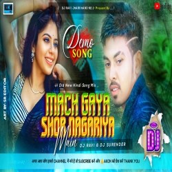 Mach Gaya Shoor Nagariya Me Hindi Fully Hard Bass Mix Dj Ravi Vs Dj Surendar Mp3 Song