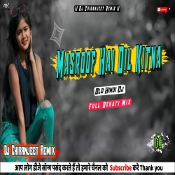 Masroof Hai Dil Kitna | Old Hindi Dj | Full Dehati Mix | Dj Chiranjeet Remix Mp3 Song