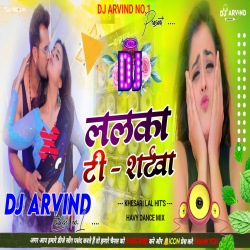 Lalka T-Shirtwa -- Khesari -- Havy Dance Mix -- Dj Arvind Latehar Mp3 Song