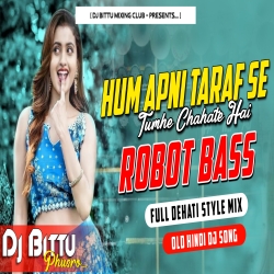 Hum Apni Taraf Se Old Hindi Dj (Full Dehati Mix) DJ Bittu Phusro Mp3 Song