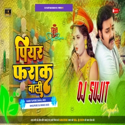 Piyar Fharak Wali Pawan Singh New Bhojpuri Dj Song [Full2 Barati Dnc Mix ]Dj Sujit Bagodar Mp3 Song