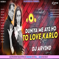 Duniya Me Aayi Ho To Love Kar Lo -- Love Drop Mix --Dj Arvind Latehar Mp3 Song