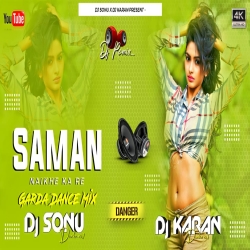 Saman Naikhe Ka Re ( Guddu Rangila ) Garda Dance Mix - Dj SONU DUMKA X Dj KARAN RAJ DUMKA Mp3 Song