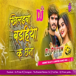 Khilaibo Badahiya Ke Chhena Ashish Yadav Maghi Song Kebinet Blast Jumping Dance Mix Dj Pritam Godda Mp3 Song