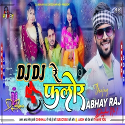 Dj Dj re Flor | New Khortha Dj Song 2024 | Kulkuli Dance Mix Dj Abhay Raj Mp3 Song