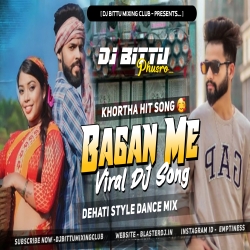 Bagan Me khortha dj dehati style mix dj bittu phusro Mp3 Song