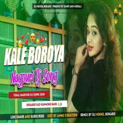 Kale Boroya - Nagpuri Dj song - Humming Bass Remix - Dj Nikhil Bokaro Mp3 Song