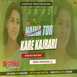 Naina Tor Kare Kajrari Khortha Dj Song | Full Humming Remix Mix By Dj Nikhil Bokaro Mp3 Song