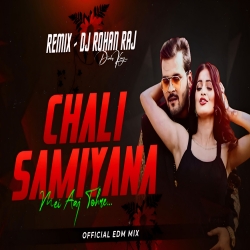 CHALI SAMIYANA ME (REMIX) DJ ROHAN RAJ Mp3 Song