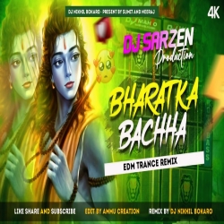 Dj Sarzen Setup Song - Bharat Ka Baccha Baccha  ( EDM TRANCE  REMIX ) Dj Nikhil Bokaro Mp3 Song