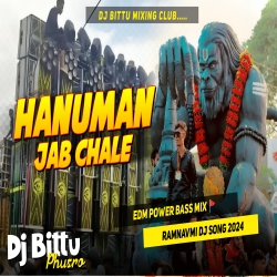 HANUMAN JAB CHALE  Edm Power Bass Mix Dj Bittu Phusro Mp3 Song