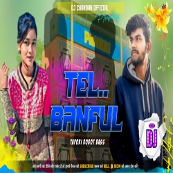 Tel Banfull New Khortha Dj Song 2024 { Robin Das X Savitri Karmakar } Dj Chandan Dhanbad Mp3 Song