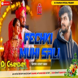 Fechki Muhi Sali Hamar [Barati Dance Mix] Dj Chandan Official Mp3 Song