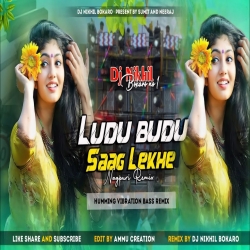 Ludu Budu saag Lakhe Dj song ( Nagpuri Dj song 2024 ) Humming Bass Remix - Dj Nikhil Bokaro Mp3 Song