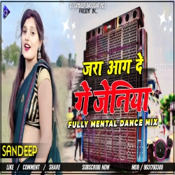 Jara Aag De Ge Janiya Munna Raja Khortha Dj Song Full2 Matal Dance Dj Sandeep Bagodar No.1 Mp3 Song