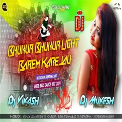 Bhukur Bhukar Light Hard Dance Mix Dj Mukesh Dhanbad & Dj Vikash Mp3 Song