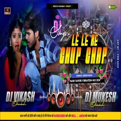 Chup Chap - Vibration Tapori Baas Mix - Dj Vikash Dhanbad & Dj Mukesh Mp3 Song