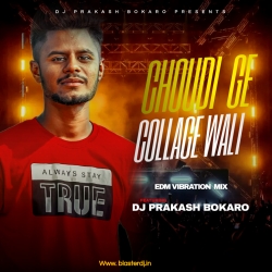 Choudi Ge Collage Wali (Edm Vibration Mix)  Dj Prakash Bokaro Mp3 Song