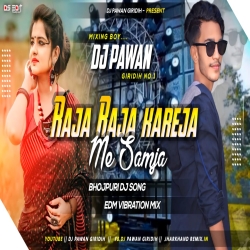 Raja Raja Kareja Me Samja Pagala EDM Mix By Dj Pawan Giridih Mp3 Song