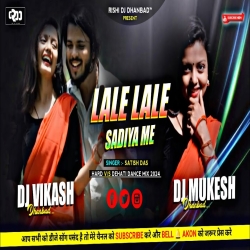 Lale Lale Sadiya Me - Hard Vs Dehati Dance Mix - Dj Vikash Dhanbad & Dj Mukesh Dhanbad Mp3 Song