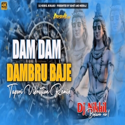 Dam Dam Dambru baje Bolbam remix | EDM VIBRATION - DJ NIKHIL BOKARO Mp3 Song