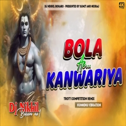 Bola Ae Kanwariya Humming Bass ( Trott Competition remix ) Dj Nikhil Bokaro Mp3 Song