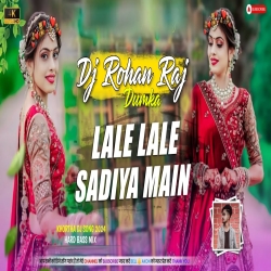 Lale Lale Sadiya Me (Satish Das) Power Bass Mix - Dj Rohan Raj Dumka Mp3 Song