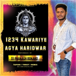 1234 Kawadiye Aa Gya Haridwar - Trrot Mix - Dj Prakash Bokaro Mp3 Song