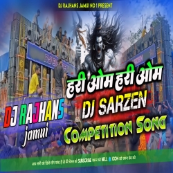 Hari Om Hari Om Bolo Hara Hara Bam Bolbam Dj Sarzen Competition Song 2024 Hard Dj Remix Dj Rajhans Jamui Mp3 Song