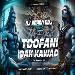 TOOFANI DAK KAWAD (EDM DROP MIX) DJ ROHAN RAJ Mp3 Song