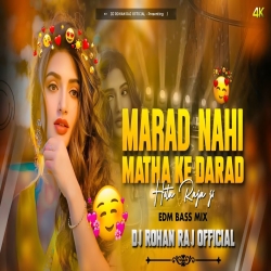 MARAD NAHI MATHA KE DARAD (REMIX) DJ ROHAN RAJ Mp3 Song