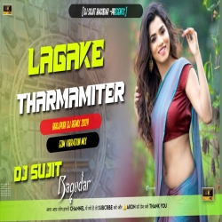 Laga Ke Tharma Meter  Edm Trrot Mix ] Dj Sujit Bagodar Mp3 Song