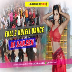 2024 Full 2 Kuleli Dance Mix DJ SARZEN SETUP SPECIAL Jumping And Tasha Party Remix Dj Rajhans Jamui Mp3 Song