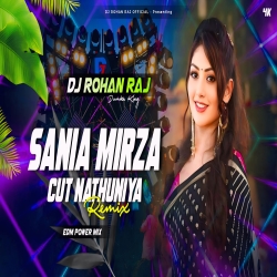 SANIYA MIRZA CUT NATHUNIYA (REMIX) DJ ROHAN RAJ Mp3 Song