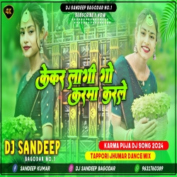 Kekar Lagi Go Baba Karma Puja Dj Song 2024 Tappori Jhumar Dance Mix Dj Sandeep Bagodar No.1 Mp3 Song