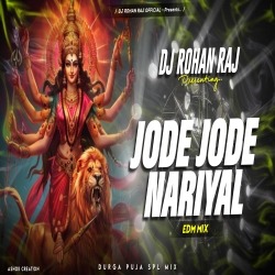 JODE JODE NARIYAL (REMIX) DJ ROHAN RAJ Mp3 Song