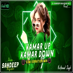 Kamar Up Kamar Down Neelkamal Singh Edm Vibration Tabahi Dance Mix Dj Sandeep Bagodar No.1 Mp3 Song