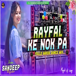 Rayfal Ke Nok Par Viral Maghi Dj Song 2024 Full2 Garda Dance Mix Dj Sandeep Bagodar No.1 Mp3 Song