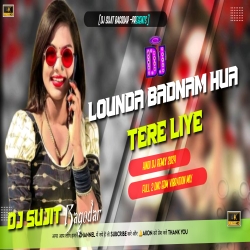 Launda Badnam Hua  [Edm Vibration Trrot Mix ] Dj Sujit Bagodar Mp3 Song