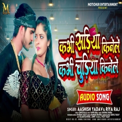 Kabhi Sadiya Kinele Kabhi Chudiya Kinele (Aashish Yadav, Riya Raj) 2024 New Maghi Mp3 Song Mp3 Song