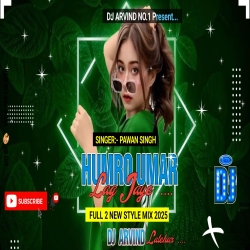 Ja Humro Umar Lag Jaye -- Pawan Singh -- Dj Arvind Latehar Mp3 Song