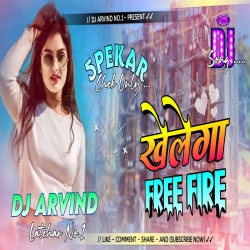 Khelega Free Fire --Kallu -- Dj Arind Latehar Mp3 Song