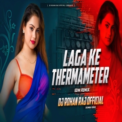 LAGA KE THARMAMITER (REMIX) - DJ ROHAN RAJ Mp3 Song